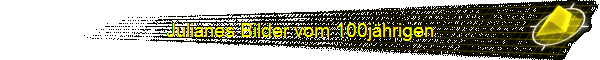 Julianes Bilder vom 100jhrigen